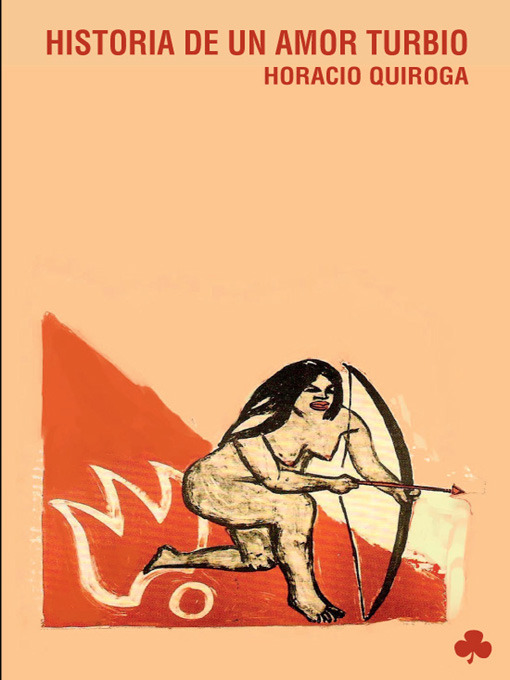 Title details for Historia de un amor turbio by Horacio Quiroga - Available